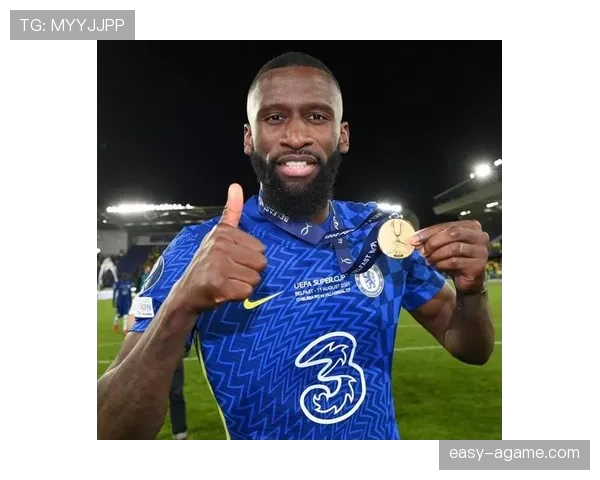 安东尼奥·吕迪格：切尔西欧冠冠军主力中卫